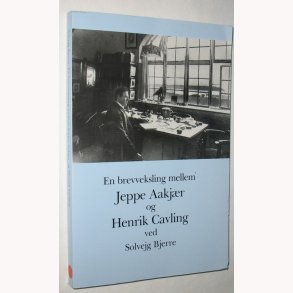 En brevveksling - Jeppe Aakjr og Henrik Cavling