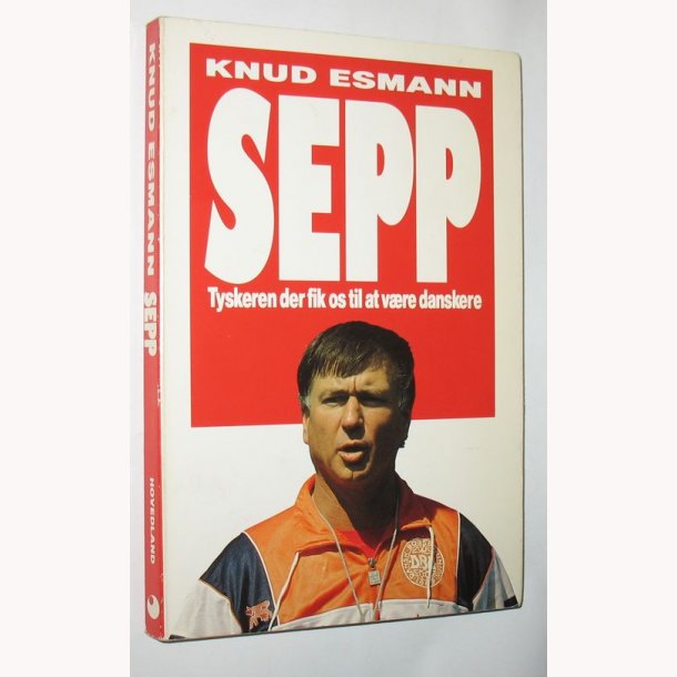 Sepp - Tyskeren der fik os til at vre danskere