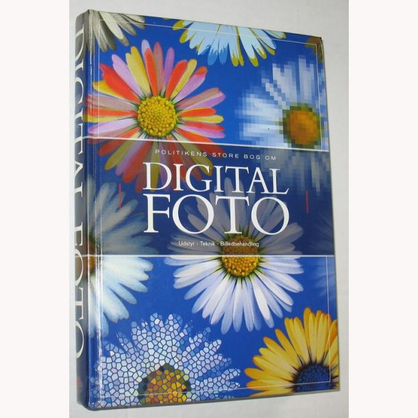 Digital foto - Politikens store bog om digital fot