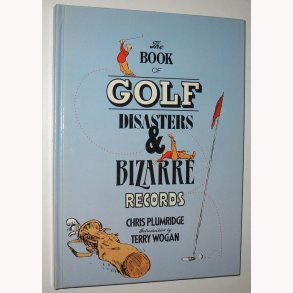 The Book of Golf Disasters & Bizarre Records