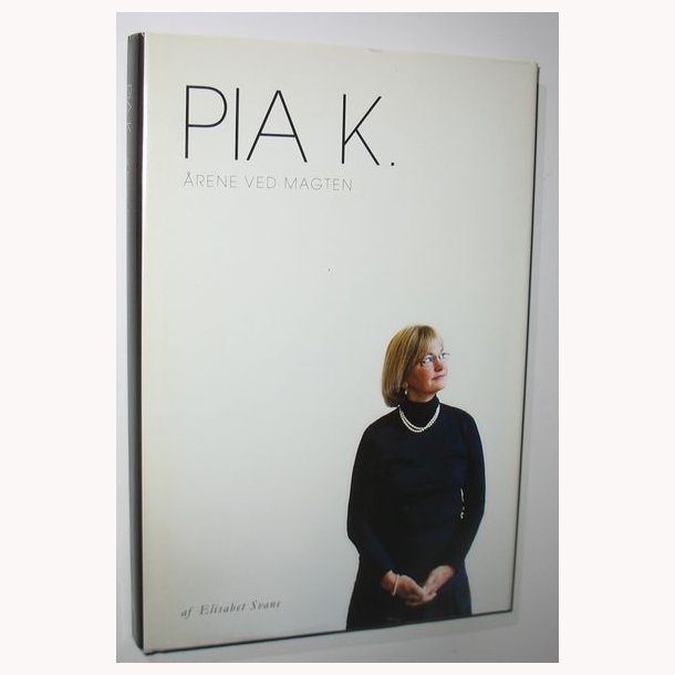 Pia K. - rene ved magten