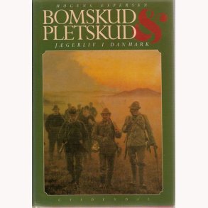 Bomskud Pletskud - Jgerliv i Danmark