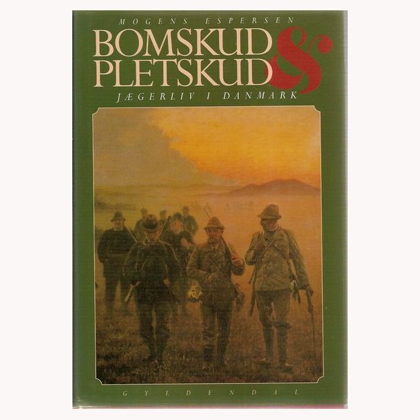 Bomskud Pletskud - Jgerliv i Danmark