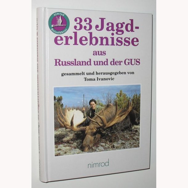 33 Jagderlebnisse aus Russland und der GUS