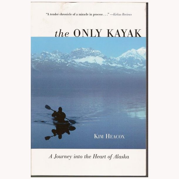 The only Kayak: Kim Heacox