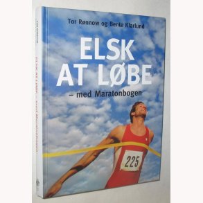 Elsk at lbe - med Maratonbogen: Tor Rnnow og Bente Klarlund 