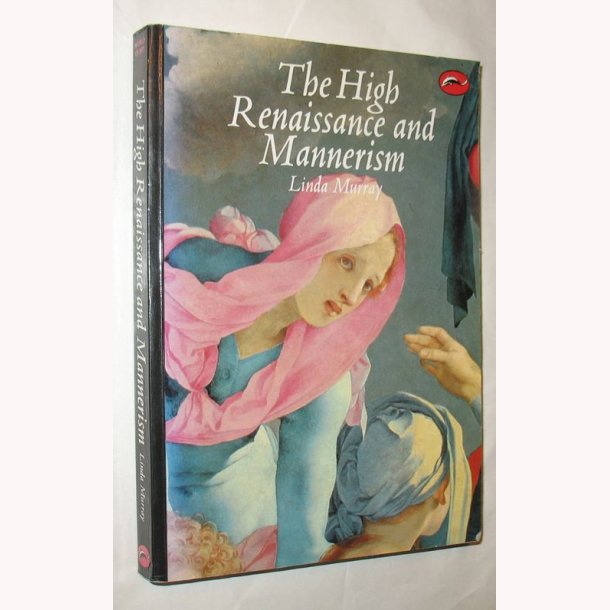 The High Renaissance and Mannerism