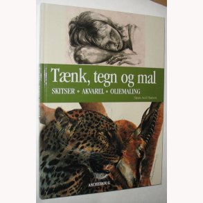 Tnk, tegn og mal - skitser akvarel oliemaling