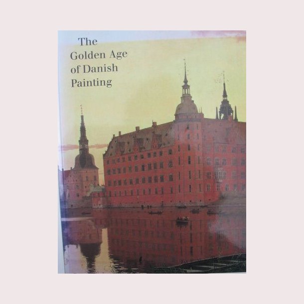 The Golden Age of Danish Painting