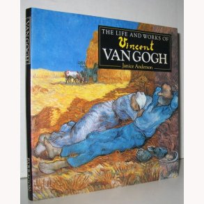 The Life and Works of Vincent Van Gogh