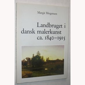Landbruget i dansk malerkunst ca. 1840-1915