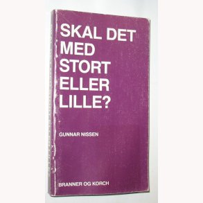 Skal det med stort eller lille?