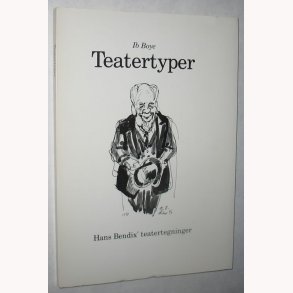 Teatertyper - Hans Bendix` teatertegninger