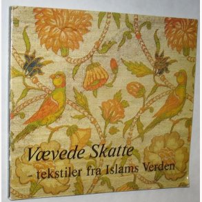 Vvede skatte - tekstiler fra Islams verden: Kjeld von Folsach og Anne-Marie Keblow Bernsted