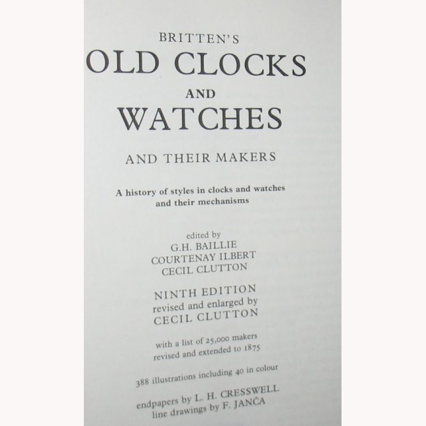 Britten&acute;s Old Clocks &amp; Watches and their Makers