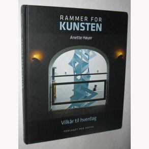 Rammer for kunsten - vilkr til hverdag