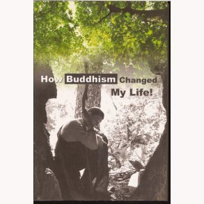 How Buddhism Changed My Life!