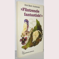 ''Flintrende fantastisk''
