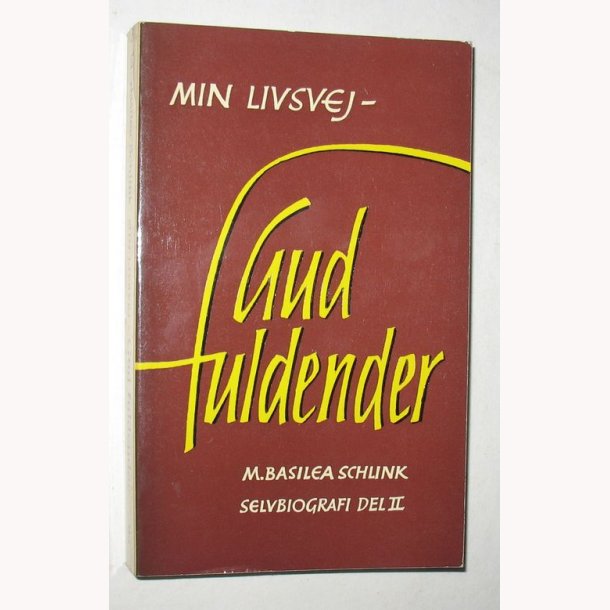 Min livsvej - Gud fuldender - Del II
