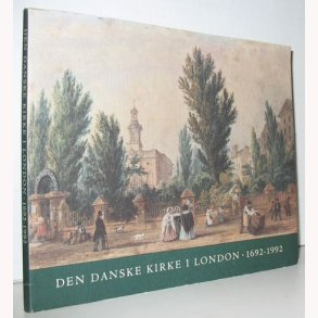 Den Danske Kirke i London 1692-1992
