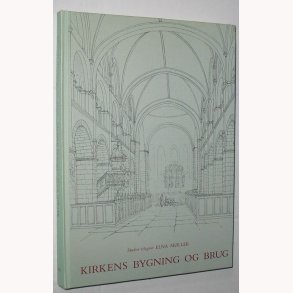 Kirkens bygning og brug