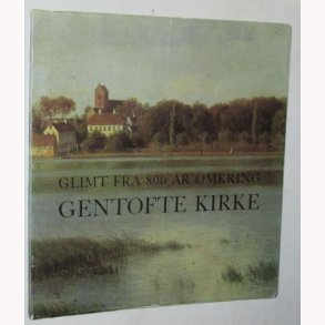 Glimt fra 800 r omkring Gentofte Kirke