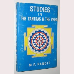 Studies in the Tantras &amp; The Veda