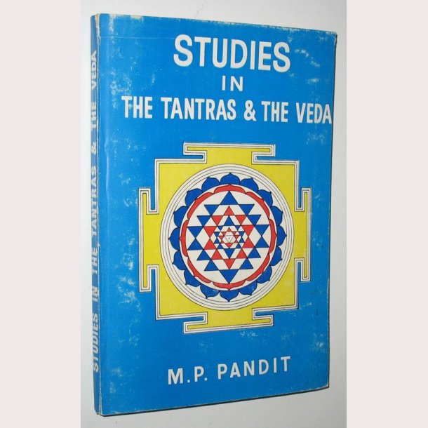 Studies in the Tantras &amp; The Veda