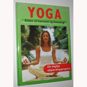 Yoga - kilden til harmoni og livsenergi