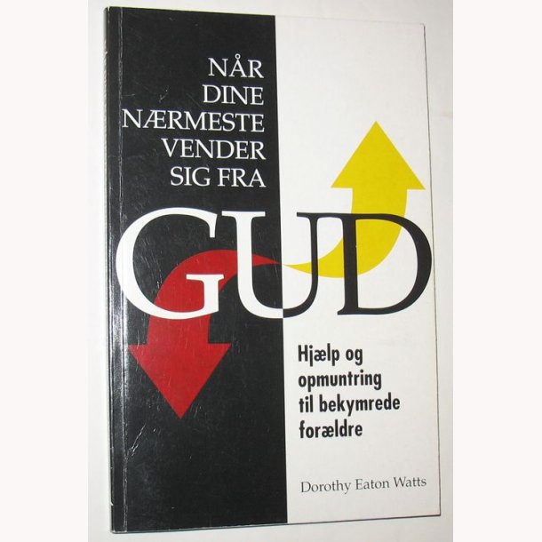 Nr dine nrmeste vender sig fra Gud