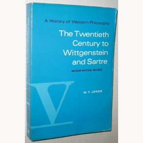 The Twentieth Century to Wittgenstein and Sartre