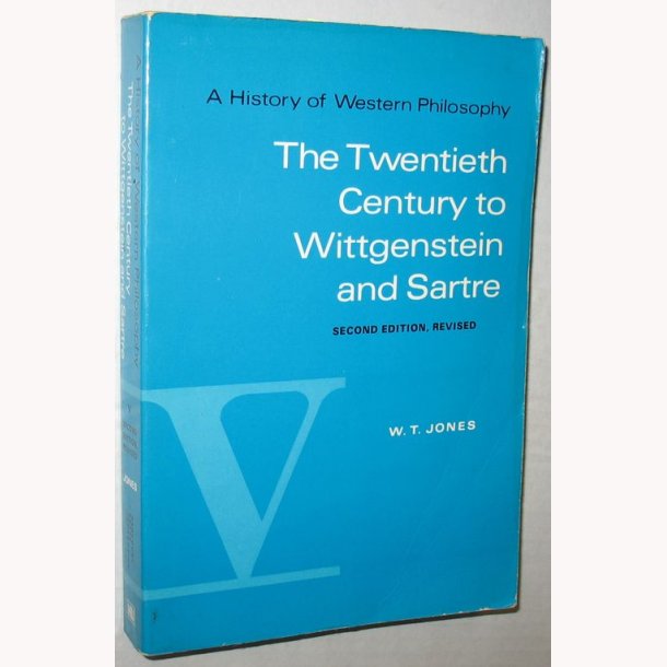 The Twentieth Century to Wittgenstein and Sartre