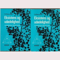 Eksistens og uddelighed bind 1 og 2