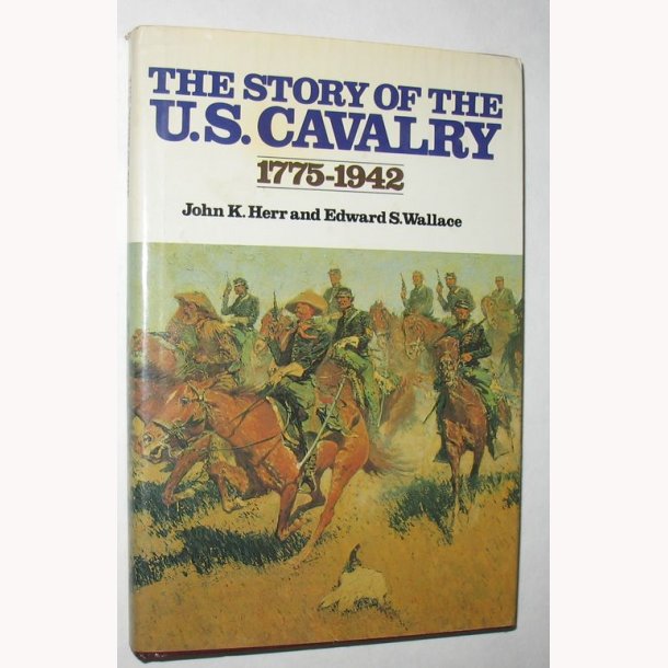 The Story of the U.S. Cavalry 1775-1942
