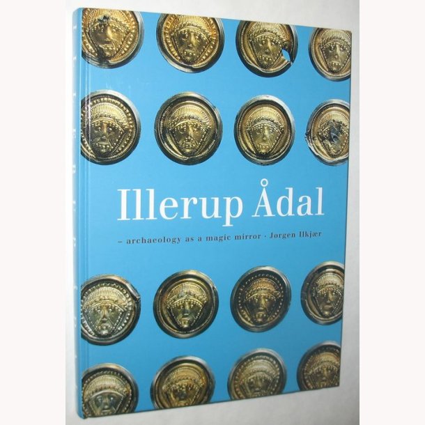 Illerup dal - Archaeology as a magic mirror