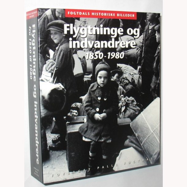 Flygtninge og indvandrere 1850-1980