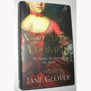 Mozart's Women - His Family, Friends and Music
