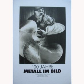 100 Jahre Metall im Bild