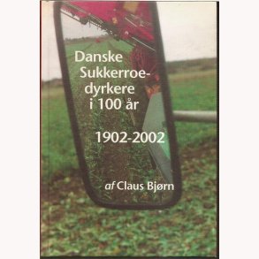 Danske sukkerroedyrkere i 100 r 1902-2002