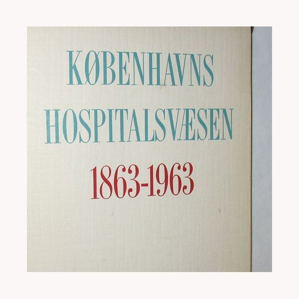 Kbenhavns Hospitalsvsen 1863-1963