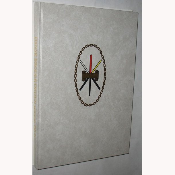 Dansk Broder Orden gennem 100 r