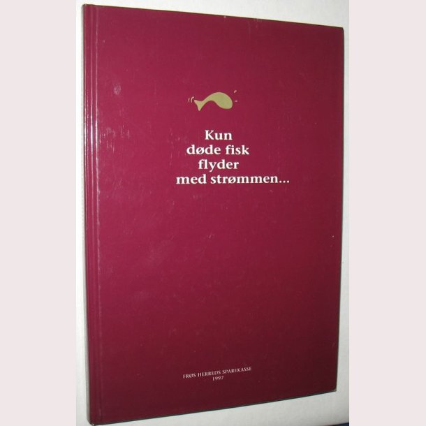 Kun dde fisk flyder med strmmen