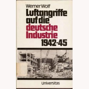 Luftangriffe auf die deutsche industrie 1942-45