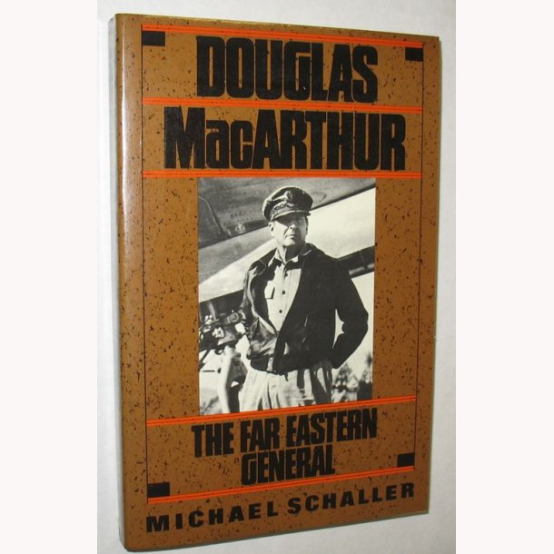 The Far Eastern General Douglas MacArthur