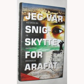 Jeg var snigskytte for Arafat
