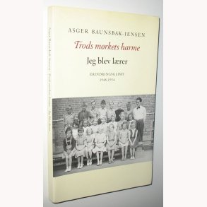 Trods mrkets harme - Jeg blev lrer