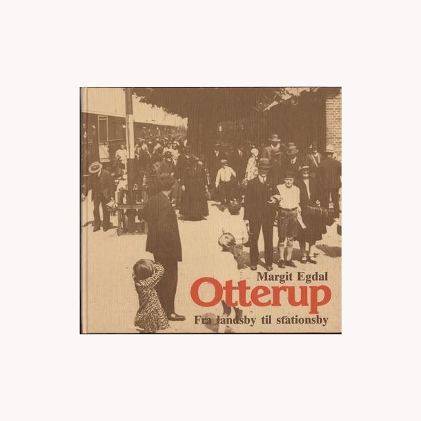 Otterup - Fra landsby til stationsby