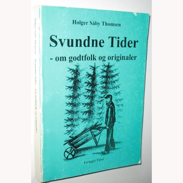 Svundne tider - om godtfolk og originaler