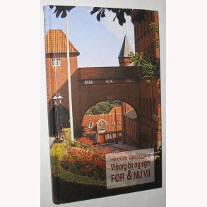 Viborg by og egn - Fr & Nu VII