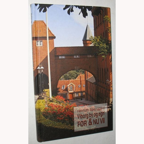 Viborg by og egn - Fr &amp; Nu VII